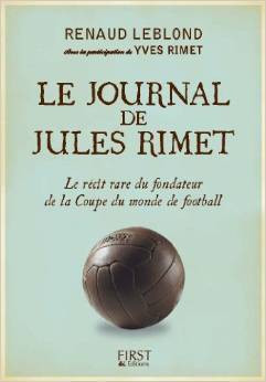 Yves Rimet worked with author Renaud Le Blond to publish the 1930 World Cup diary of Jules Rimet  ©First Editions