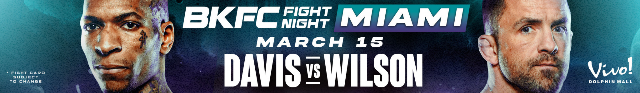 Davis vs. Wilson in Miami, on the 15th of February in Miami. BKFC